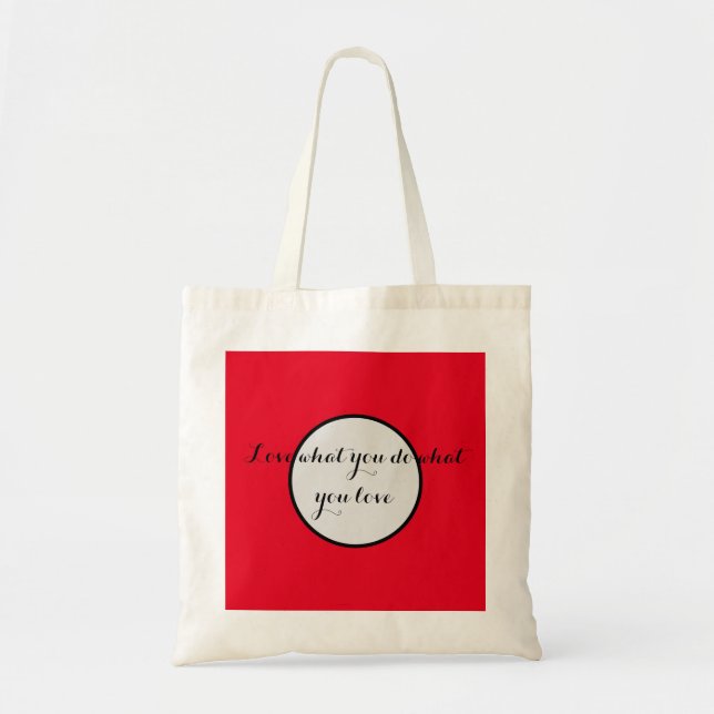 Love what you do what you love quotes style t tote (Front)