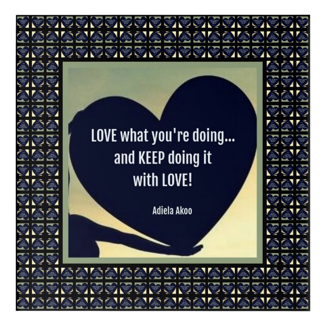 LOVE What You're Doing Acrylic Art by Adiela Akoo (Front)