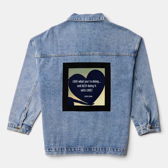 LOVE What You're Doing Denim Jacket - Adiela Akoo (Back)