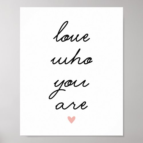 Love who you are _ Inspirational Quote Poster