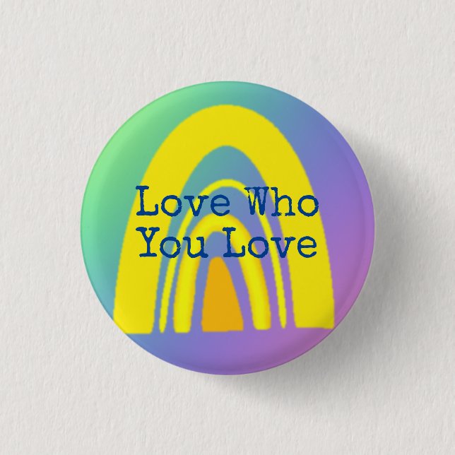 Love Who You Love - Pride Button (Front)