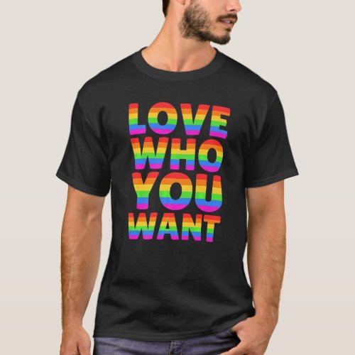 Love Who You Wan Gay Pride Rainbow Lbgt Lbgtq T_Shirt