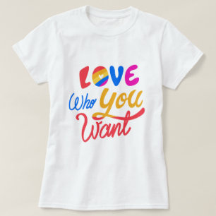 Love Who You Want Colorful LGBTQ Ally T-Shirt