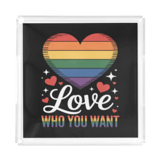 Love Who You Want Gay Pride LGBT Acrylic Tray