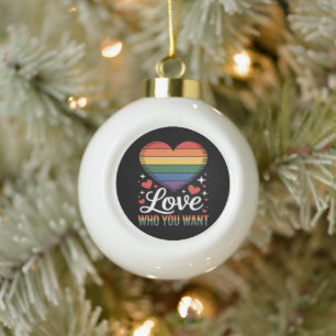 Love Who You Want Gay Pride LGBT Ceramic Ball Christmas Ornament