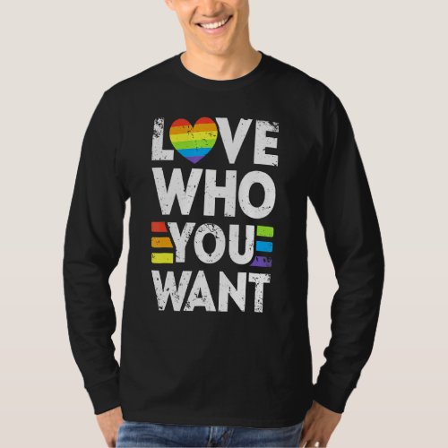 Love Who You Want Gay Pride Lgbt Men Women Rainbow T_Shirt