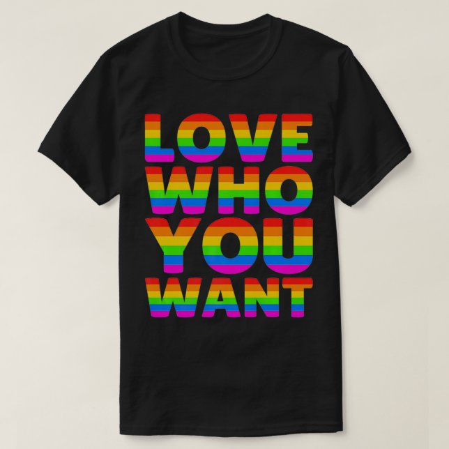 Love Who You Want  LBGT LBGTQ Gay Pride Rainbow au T-Shirt (Design Front)