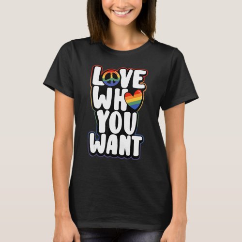 Love Who You Want Lgbt Q Gay Pride Flag Proud Ally T_Shirt
