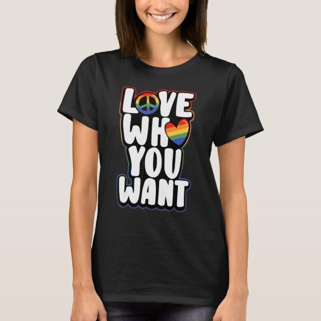 Love Who You Want Lgbt Q Gay Pride Flag Proud Ally T-Shirt (Front)