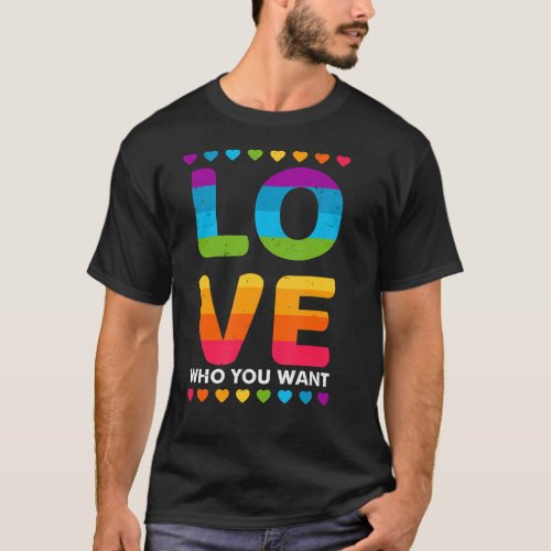 Love who you want Pride LGBT equivalent T_Shirt