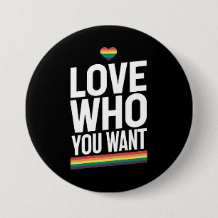 Love Who You Want Rainbow Gay Pride Flag LGBTQ Button