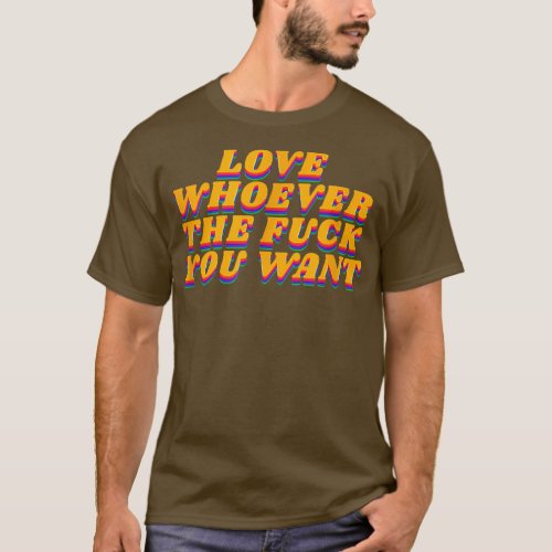 Love Whoever You Want Lgbtq Gay Pride 1970s Rainbo T_Shirt