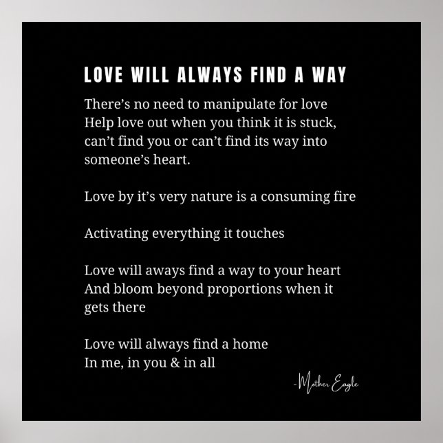 Love will always find a way poem poetry poster bla (Front)