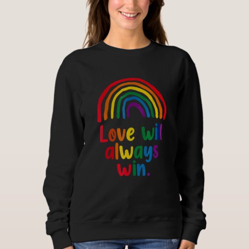 Love will always win Pride Rainbow kid child LGBT  Sweatshirt