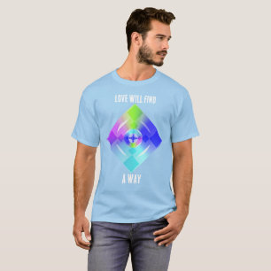 Love Will Find A Way Quote Art T-Shirt