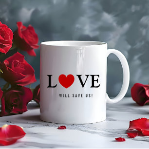 Love Will Save Us Slogan White Coffee Mug