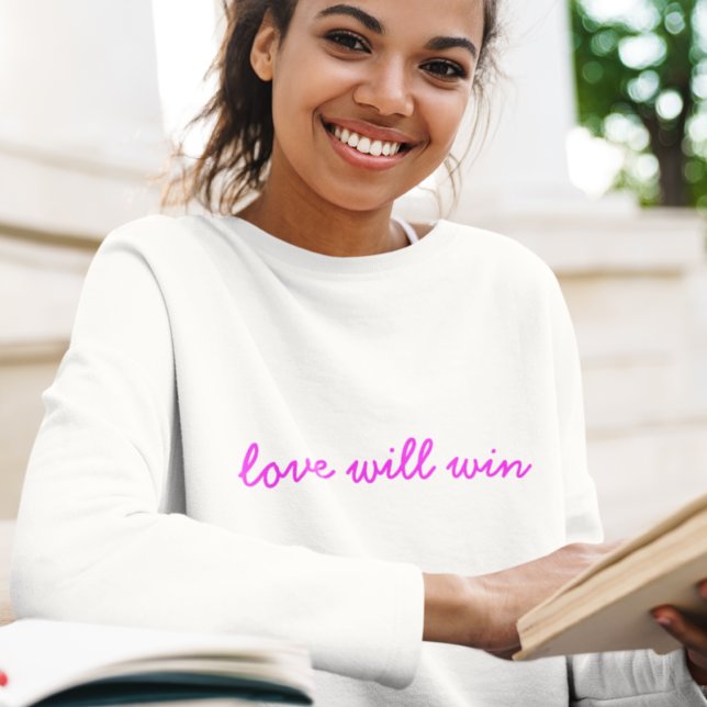 Love Will Win | Neon Pink Modern Minimalist Slogan Sweatshirt (Creator Uploaded)