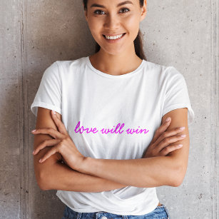 Love Will Win   Neon Pink Modern Minimalist Slogan T-Shirt