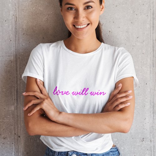 Love Will Win  Neon Pink Modern Minimalist Slogan T_Shirt