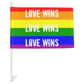 Love Wins Love Wins Love Wins Car Flag by UrHomeNeeds at Zazzle