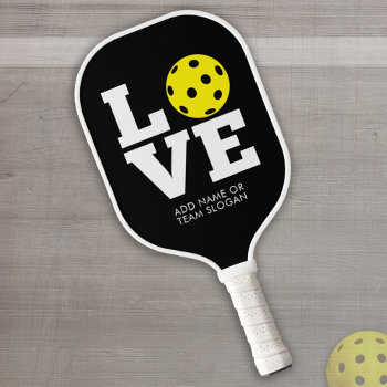 Love With Pickle Ball For The O - Can Edit Colors Pickleball Paddle by MyRazzleDazzle at Zazzle