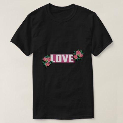 love with pink roses gift for love T_Shirt