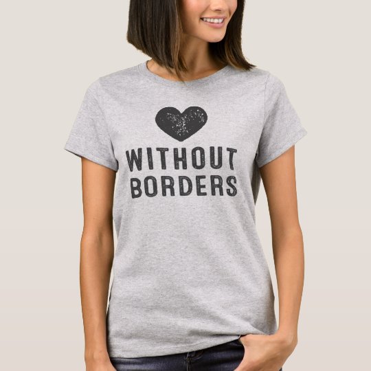 love has no borders shirt