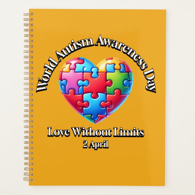 Love Without Limits. World Autism Awareness Day.  Planner (Front)