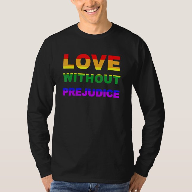 Love Without Prejudice Lgbt Flag Gay Pride Month R T-Shirt (Front)