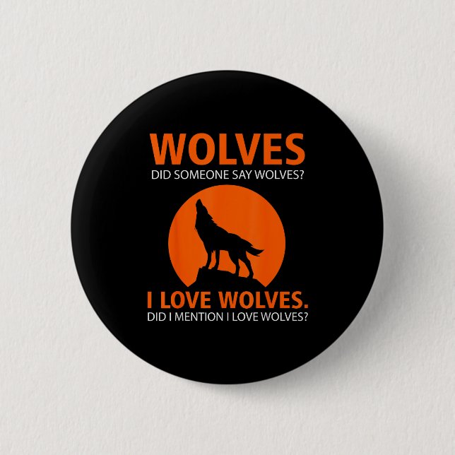 Love Wolves Did I Mention I Love Wolves Funny  Button (Front)