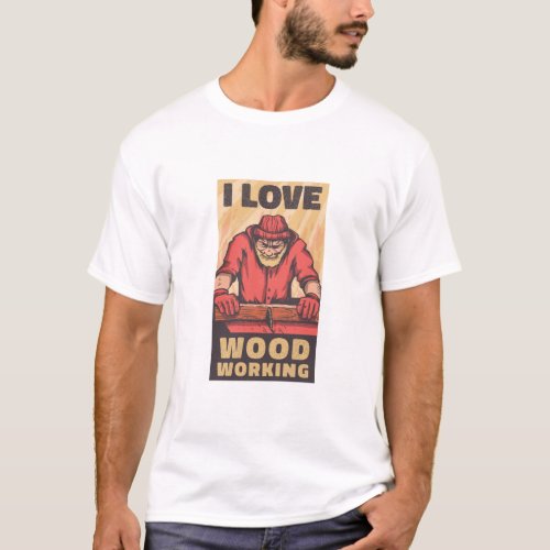 Love Woodworking T_Shirt