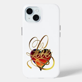 Love Word And Heart Iphone 15 Case by ArtDivination at Zazzle