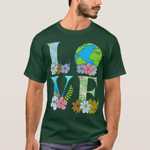 Love World Earth Day Planet for men women kids 1 T_Shirt