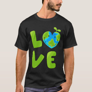 Love World Planet Mother Earth Earth Day T-Shirt