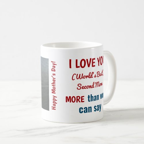 Love Worlds Best Second Mom Photo Mothers Day Coffee Mug