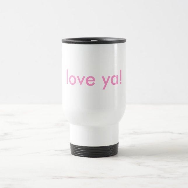 Love ya and coffee! travel mug (Center)