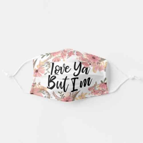 Love Ya Social Distancing Quote Floral Watercolor Adult Cloth Face Mask