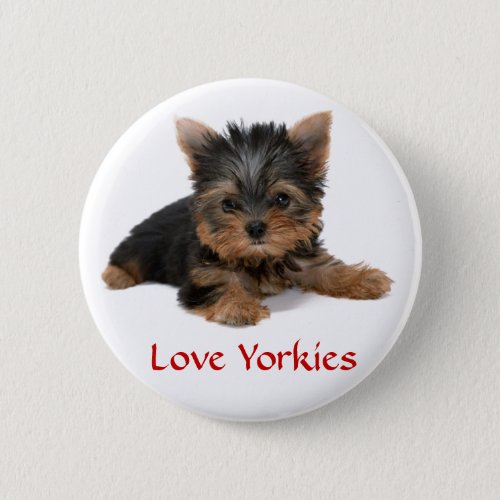 Love Yorkies Puppy Button Pin