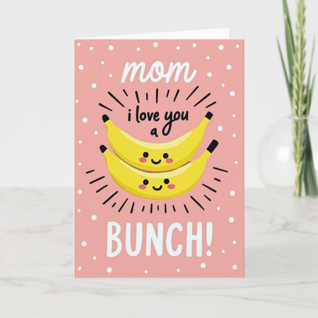 Love You A Bunch Mom Card (Front)