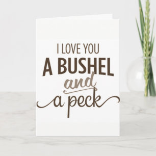*LOVE YOU A BUSHEL AND A PECK* LOVE CARD
