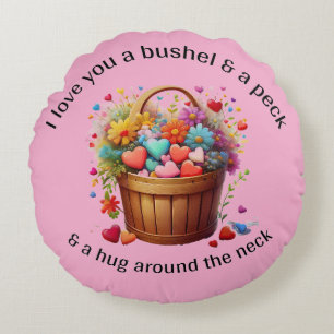 Love you a bushel and a peck round pillow