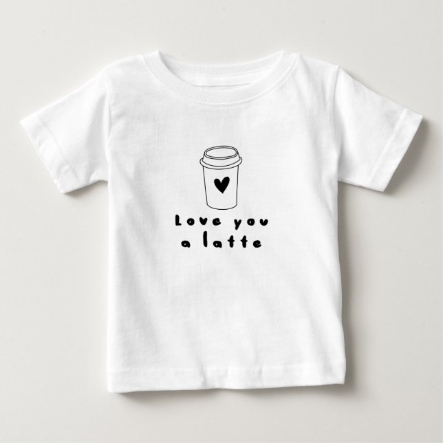 love you a latte baby T-Shirt (Front)
