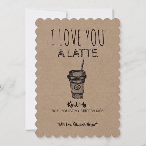 Love You A Latte Funny Bridesmaid Proposal Invitation