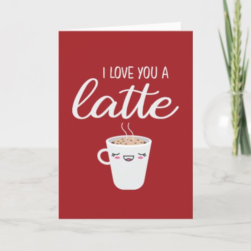 Love You A Latte Funny Coffee Pun Valentines Day Holiday Card
