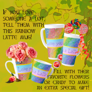 Love You a Latte Rainbow and Hearts Latte Mug