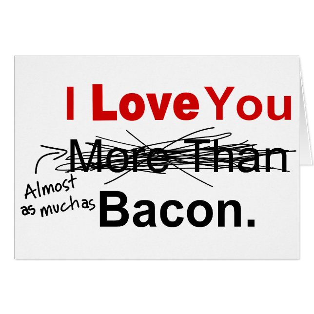 Love You Almost As Much As Bacon Cards (Front Horizontal)