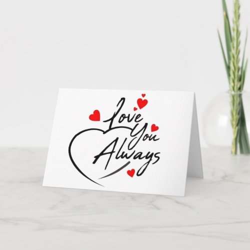 LOVE YOU ALWAYS AND FOREVER LOVE CARD
