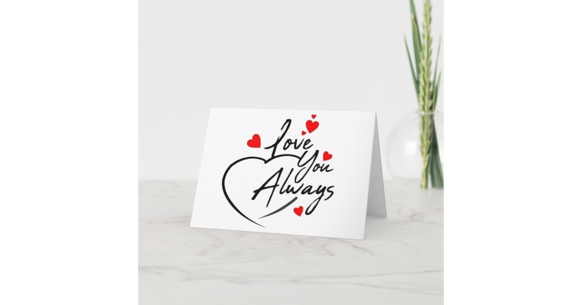 "LOVE" YOU **ALWAYS AND FOREVER** LOVE CARD | Zazzle