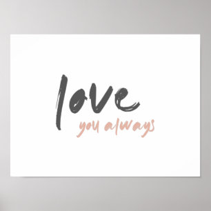 Love you Always Forever Eternal Everlasting Art Poster