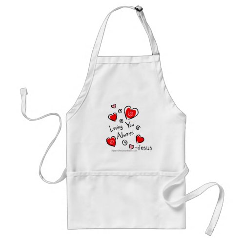 Love you always Jesus Adult Apron